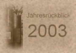 Jahresrückblick 2003