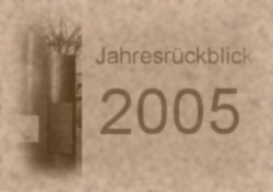 Jahresrückblick 2005