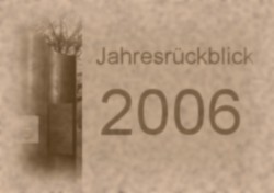 Jahresrückblick 2006
